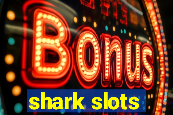 shark slots